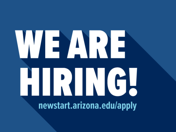 We Are Hiring!  newstart.arizona.edu/apply Earn $15 per hour; Get paid to help new students succeed; build your career skills; live on campus (resident assistants only).  Apply by 3/24.  Positions: peer mentors, resident assistants, tutors.  Program dates: May 28 to July 19.  Thrive Center New Start lockup with Block A.