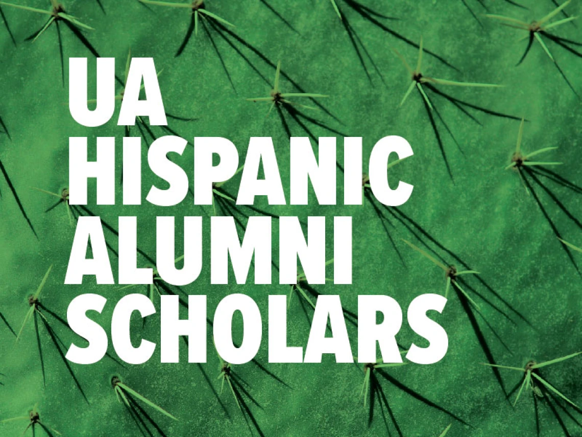 Green prickly pear paddle in the background with white text that reads "UA Hispanic Alumni Scholars."